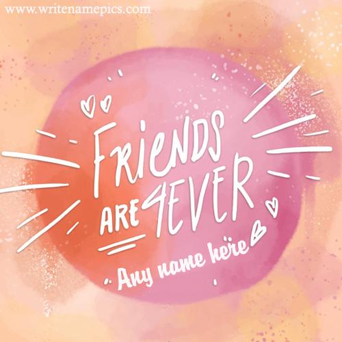 Edit friend forever wishes greeting card with name