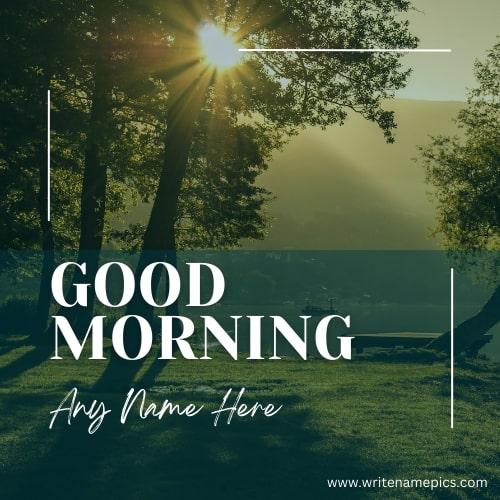 Free Edit Good Morning Wishes Card with name