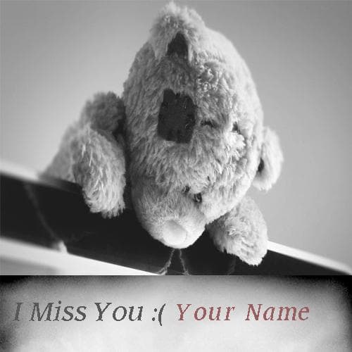 Write Name On I Miss You Images With Teddy Bear