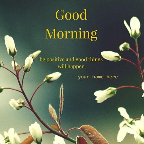 good morning be positive quotes name pictures