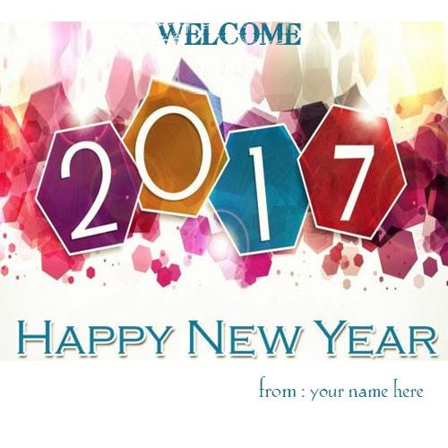 welcome 2017 happy new year 2017 wishes images with my name