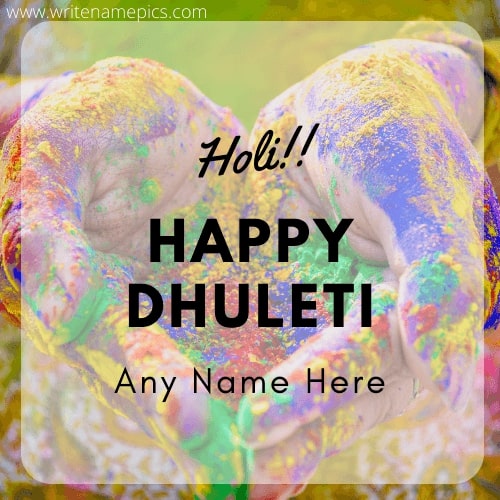 Create amazing Happy Dhuleti wishes card with any name