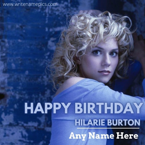 Happy Birthday Hilarie Burton Greeting Card With Name Pic