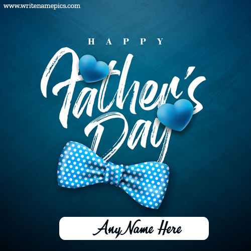 Happy fathers day greetings card with name edit
