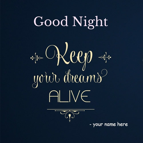 good night keep your dreams alive quote name picture